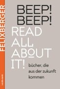 Cover-Bild zum Titel 'BEEP! BEEP! Read all about it!' von 'Peter Felixberger'