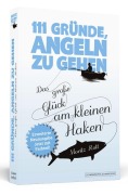 Cover-Bild zum Titel '111 Gründe, angeln zu gehen' von 'Moritz Rott'
