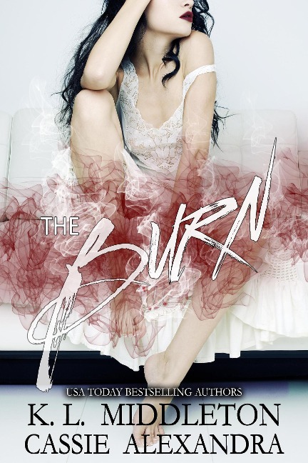 The Burn (Diamond Lake Romance, #1) - K. L. Middleton, Cassie Alexandra