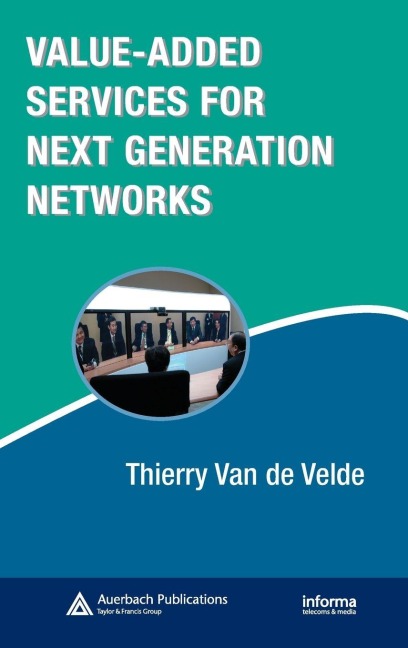 Value-Added Services for Next Generation Networks - Thierry van de Velde