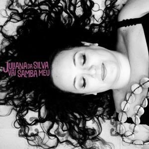 Vai Samba Meu - Juliana Da Silva
