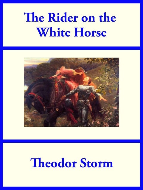 The Rider on the White Horse - Theodor Storm