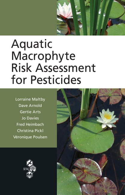 Aquatic Macrophyte Risk Assessment for Pesticides - Lorraine Maltby, Veronique Poulsen, Gertie Arts, Fred Heimbach, Jo Davies