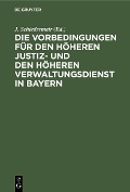 Cover-Bild zum Titel 'Die Vorbedingungen für den höheren Justiz- und den höheren Verwaltungsdienst in Bayern' von ''