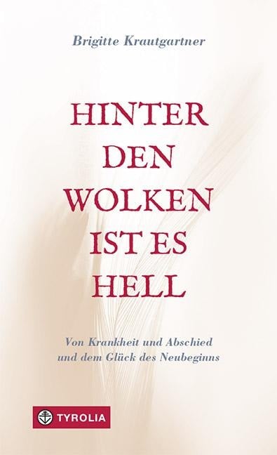 Hinter den Wolken ist es hell - Brigitte Krautgartner