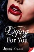 Cover-Bild zum Titel 'Dying for You' von 'Jenny Frame'