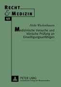 Cover-Bild zum Titel 'Medizinische Versuche und klinische Prüfung an Einwilligungsunfähigen' von 'Heike Wachenhausen'