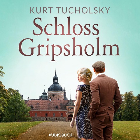 Schloss Gripsholm - Kurt Tucholsky