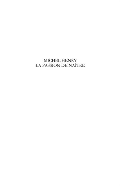 Michel henry, La passion de naitre - Clarissa Da Costa Moreira