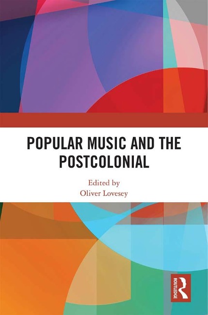 Popular Music and the Postcolonial - 