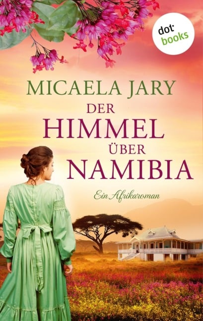 Der Himmel über Namibia - oder: Die Bucht des blauen Feuers - Micaela Jary