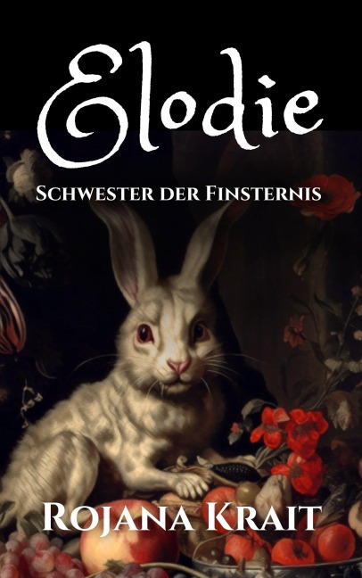 Elodie - Schwester der Finsternis - Rojana Krait