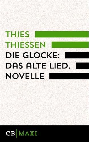 Die Glocke: Das alte Lied. Novelle - Thies Thiessen