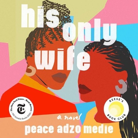 His Only Wife Lib/E - Peace Adzo Medie
