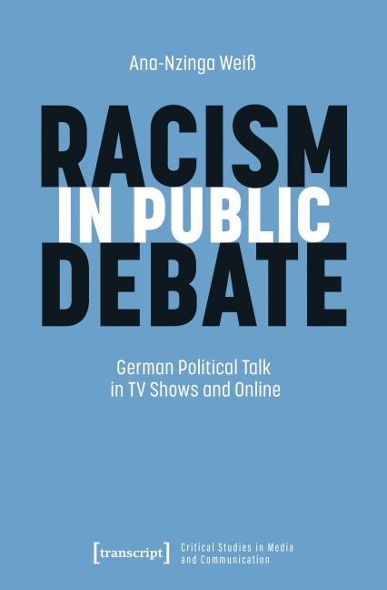 Racism in Public Debate - Ana-Nzinga Weiß