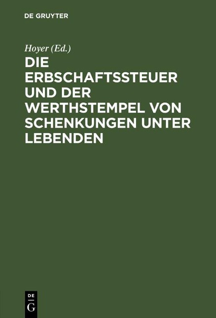 Die Erbschaftssteuer und der Werthstempel von Schenkungen unter Lebenden - 