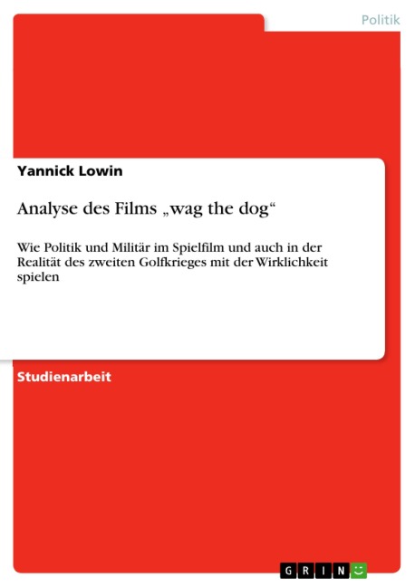 Analyse des Films "wag the dog" - Yannick Lowin
