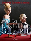 Cover-Bild zum Titel 'Der junge Gelehrte' von 'Gotthold Ephraim Lessing'