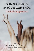 Cover-Bild zum Titel 'Gun Violence and Gun Control: Critical Engagements' von ''
