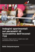 Cover-Bild zum Titel 'Indagini sperimentali sui parametri di lavorabilità dell'Inconel 718' von 'Bollu Satyanarayana'