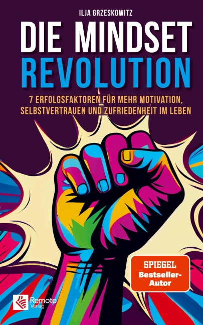 Die Mindset Revolution - Ilja Grzeskowitz