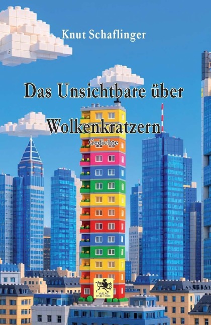 Das Unsichtbare über Wolkenkratzern - Knut Schaflinger