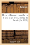 Cover-Bild zum Titel 'Henri Et Perrine, Comédie En 1 Acte Et En Prose, Imitée Du Danois' von 'Dumaniant'