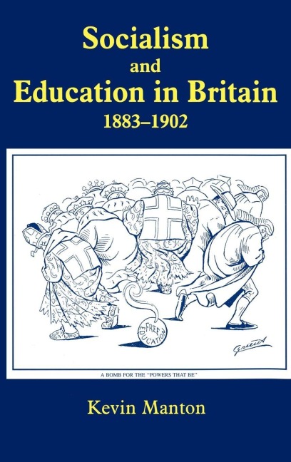Socialism and Education in Britain 1883-1902 - Kevin Manton