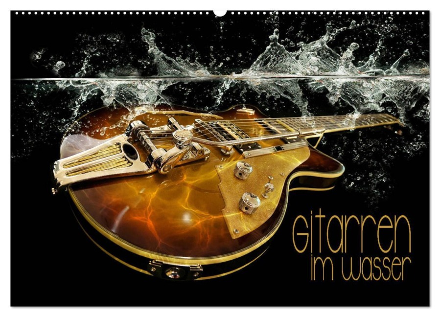 Gitarren im Wasser (Wandkalender 2025 DIN A2 quer), CALVENDO Monatskalender - Renate Utz