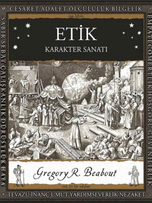 Etik - Karakter Sanati - Gregory R. Beabout