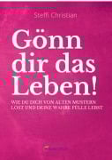 Cover-Bild zum Titel 'Gönn dir das Leben!' von 'Steffi Christian'
