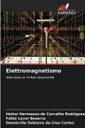 Elettromagnetismo - Heitor Hermeson de Carvalho Rodrigues, Fábio Lavor Bezerra, Demócrito Sobreira Da Cruz Cortez