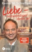 Cover-Bild zum Titel 'Liebe - notwendiger denn je!' von 'Rainer M. Schießler'