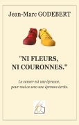 Cover-Bild zum Titel '"Ni fleurs, ni couronnes"' von 'Jean-Marc Godebert'