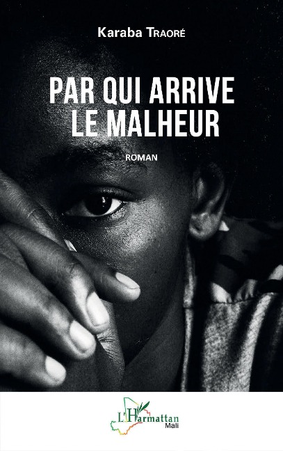 Par qui arrive le malheur - Traore