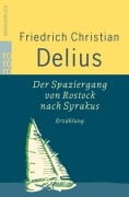 Cover-Bild zum Titel 'Der Spaziergang von Rostock nach Syrakus' von 'Friedrich Christian Delius'