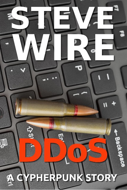 DDos (Cypherpunk Stories) - Steve Wire