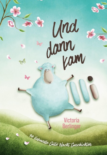 Und dann kam Olli! Das besondere Kinderbuch mit wunderschönen Vorlesegeschichten. - Victoria Berlinger