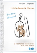 Cover-Bild zum Titel 'Cello besucht Klavier' von 'Jürgen Langhans'