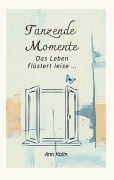 Cover-Bild zum Titel 'Tanzende Momente' von 'Ann Kalin'