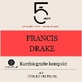 Francis Drake: Kurzbiografie kompakt - Jürgen Fritsche, Minuten, Minuten Biografien