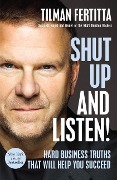 Cover-Bild zum Titel 'Shut Up and Listen!' von 'Tilman Fertitta'