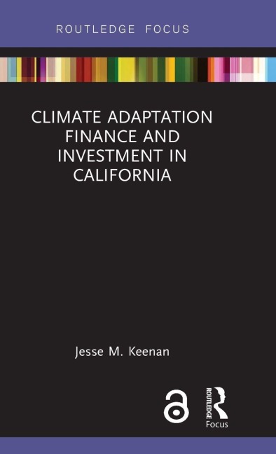 Climate Adaptation Finance and Investment in California - Jesse M. Keenan