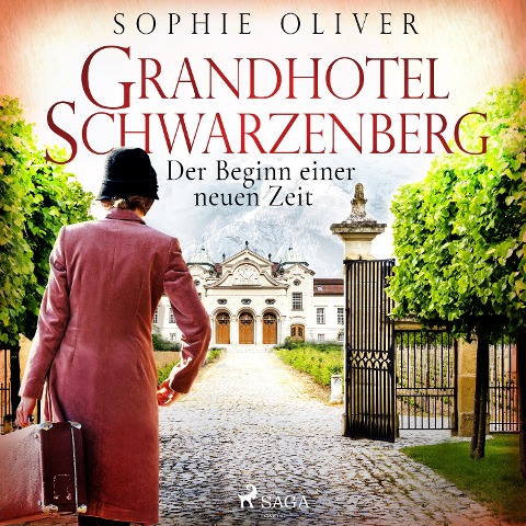 Grandhotel Schwarzenberg - Der Beginn einer neuen Zeit - Sophie Oliver