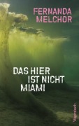 Cover-Bild zum Titel 'Das hier ist nicht Miami' von 'Fernanda Melchor'