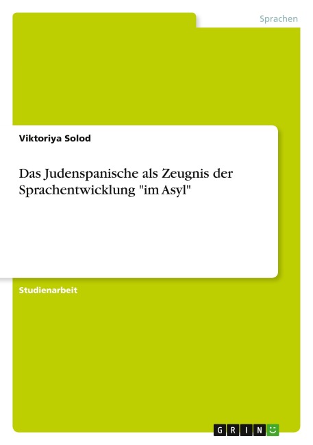 Das Judenspanische als Zeugnis der Sprachentwicklung "im Asyl" - Viktoriya Solod