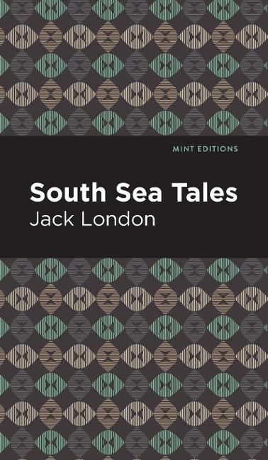 South Sea Tales - Jack London