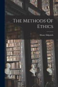 The Methods Of Ethics - Sidgwick Henry