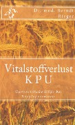 Cover-Bild zum Titel 'Vitalstoffverlust KPU' von 'Berndt Rieger'