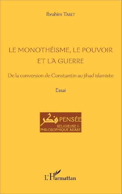 Le monothéisme, le pouvoir et la guerre - Tabet